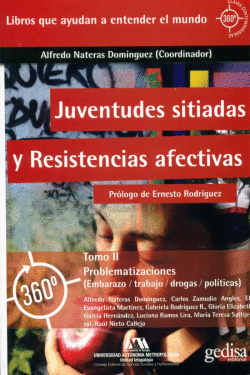 JUVENTUDES SITIADAS Y RESISTENCIAS AFECTIVAS (TOMO II)