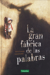 LA GRAN F�BRICA DE LAS PALABRAS