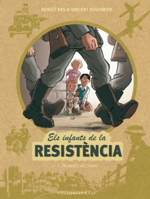 ELS INFANTS DE LA RESIST�NCIA 1. PRIMERES ACCIONS