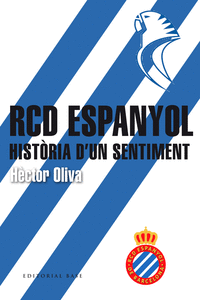 RCD ESPANYOL. HIST�RIA D'UN SENTIMENT