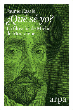 �QUE SE YO? LA FILOSOF�A DE MICHEL DE MONTAIGNE