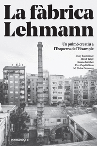 LA F�BRICA LEHMANN: UN PULM� CREATIU A L?ESQUERRA DE L?EIXAMPLE