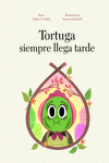 TORTUGA SIEMPRE LLEGA TARDE