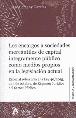 LOS ENCARGOS A SOCIEDADES MERCANTILES DE CAPITAL INTEGRAMENTE P�BLICO COMO MEDIO
