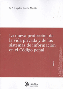 LA NUEVA PROTECCI�N DE LA VIDA PRIVADA Y DE LOS SISTEMAS DE INFORMACI�N EN EL C�