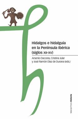 HIDALGOS E HIDALGU�A EN LA PEN�NSULA IB�RICA (SIGLOS XII-XV)