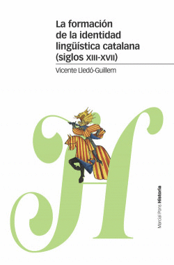 LA FORMACI�N DE LA IDENTIDAD LING��STICA CATALANA (SIGLOS XIII-XVII)