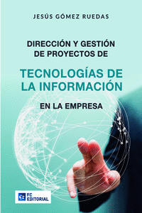 DIRECCI�N Y GESTI�N DE PROYECTOS DE TECNOLOG�AS DE LA INFORMACI�N EN LA EMPRESA