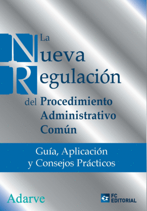 LA NUEVA REGULACI�N DEL PROCEDIMIENTO ADMINISTRATIVO COM�N