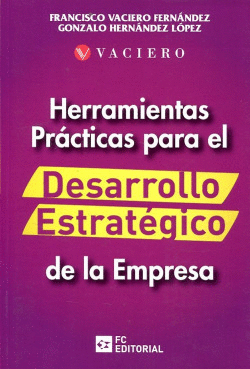 HERRAMIENTAS PR�CTICAS PARA EL DESARROLLO ESTRAT�GICO DE LA EMPRESA