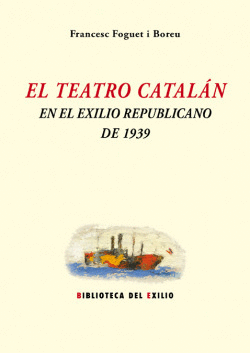 EL TEATRO CATAL�N EN EL EXILIO REPUBLICANO DE 1939