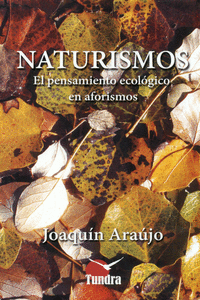 NATURISMOS: EL PENSAMIENTO ECOL�GICO EN AFORISMOS