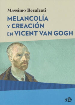 MELANCOLA Y CREACIN EN VICENT VAN GOGH