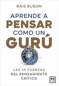 APRENDER A PENSAR COMO UN GUR�