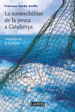 LA SOSTENIBILIDAD DE LA PESCA A CATALUNYA