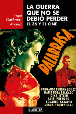 LA GUERRA QUE NO SE DEBI� PERDER EL 36 Y EL CINE