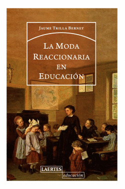 LA MODA REACCIONARIA EN EDUCACI�N
