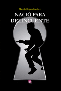 NACI� PARA DELINCUENTE