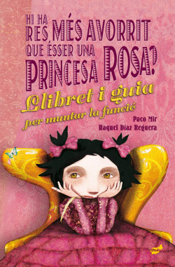 HI HA RES M�S AVORRIT QUE �SSER UNA PRINCESA ROSA?