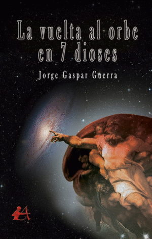 LA VUELTA AL ORBE EN 7 DIOSES