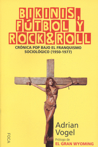 BIKINIS, F�TBOL Y ROCK&ROLL