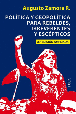 POL�TICA Y GEOPOL�TICA PARA REBELDES, IRREVERENTES Y ESCEPTICOS