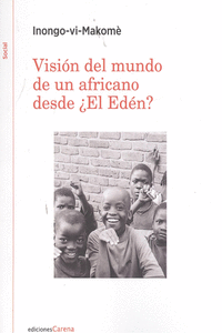 VISI�N DEL MUNDO DE UN AFRICANO DESDE �EL ED�N?