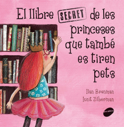 EL LLIBRE SECRET DE LES PRINCESES QUE TAMB ES TIREN PETS