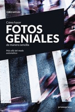 C�MO HACER FOTOS GENIALES DE MANERA SENCILLA