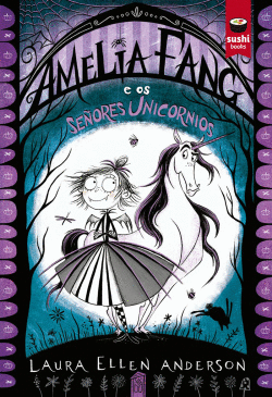 AMELIA FANG E OS SEORES UNICORNIOS