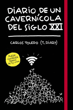 DIARIO DE UN CAVERNCOLA DEL SIGLO XXI