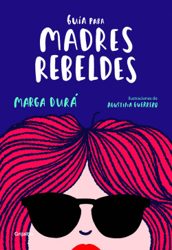 GU�A PARA MADRES REBELDES