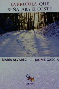 LA BR�JULA QUE SE�ALABA EL OESTE