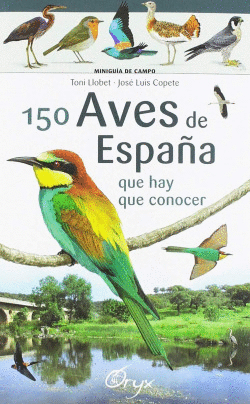 150 AVES DE ESPA�A QUE HAY QUE CONOCER