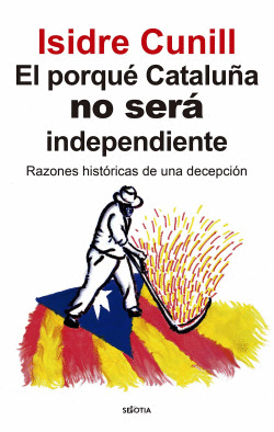 PORQU� CATALU�A NO SER� INDEPENDIENTE