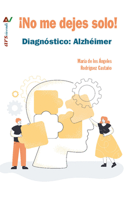 NO ME DEJES SOLO! DIAGN�STICO: ALZHEIMER