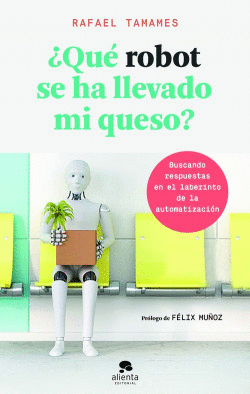 �QU� ROBOT SE HA LLEVADO MI QUESO?
