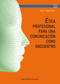 ETICA PROFESIONAL PARA UNA COMUNICACI�N COMO ENCUENTRO
