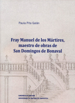FRAY MANUEL DE LOS MRTIRES, MAESTRO DE OBRAS DE SAN DOMINGOS DE BONAVAL