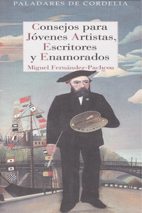 CONSEJOS PARA J�VENES ARTISTAS, ESCRITORES Y ENAMORADOS