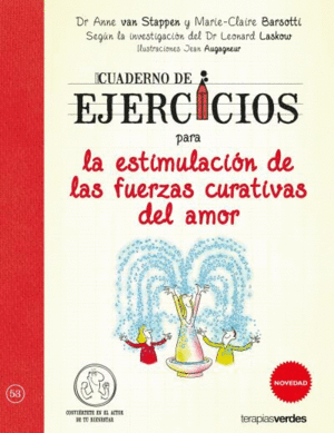 CUADERNO DE EJERCICIOS PARA LA ESTIMULACI�N DE LAS FUERZAS CURATIVAS DEL AMOR