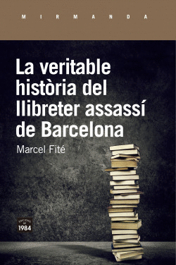LA VERITABLE HIST�RIA DEL LLIBRETER ASSASS� DE BARCELONA