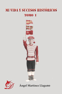 MI VIDA Y SUCESOS HIST�RICOS TOMO I