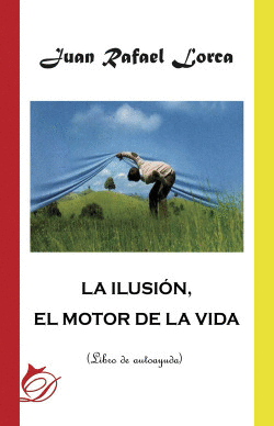 LA ILUSI�N, EL MOTOR DE LA VIDA