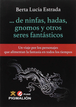 DE NINFAS, HADAS, GNOMOS Y OTROS SERES FANT�STICOS