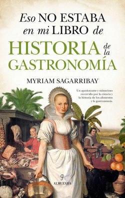 ESO NO ESTABA EN MI LIBRO DE HISTORIA DE LA GASTRONOMIA