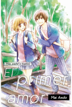 PI�A, PASTEL O TIRAMIS�: EL PRIMER AMOR.