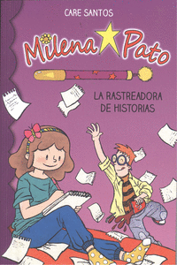 MILENA PATO 1. LA RASTREADORA DE HISTORIAS