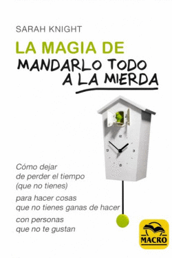 LA M�GIA DE MANDARLO TODO A LA MIERDA
