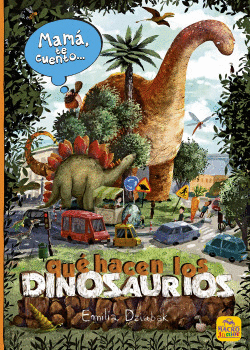 MAM� TE CUENTO... QU� HACEN LOS DINOSAURIOS